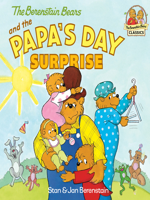 Title details for The Berenstain Bears and the Papa's Day Surprise by Stan Berenstain - Available